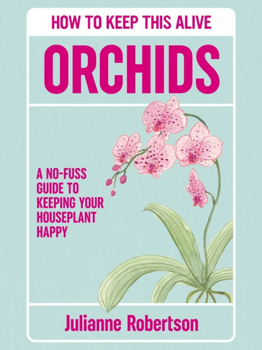 Orchids (How to Keep This Alive)
