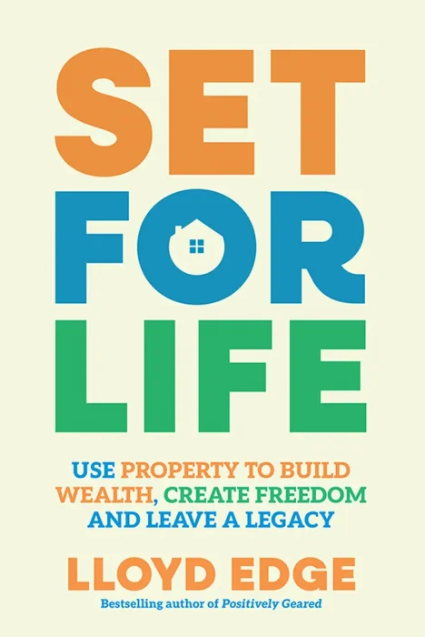 Set for Life: Use Property to Build Wealth, Create Freedom and Leave a Legacy