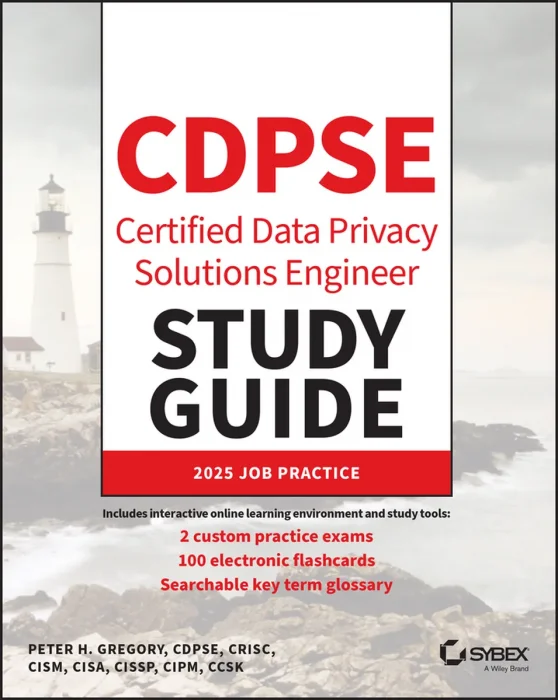 CDPSE Certified Data Privacy Solutions Engineer Study Guide (Sybex Study Guide)