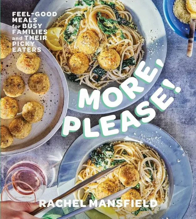 More, Please!: Feel-Good Meals for Busy Families and Their Picky Eaters