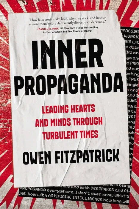Inner Propaganda: Leading Hearts and Minds Through Turbulent Times