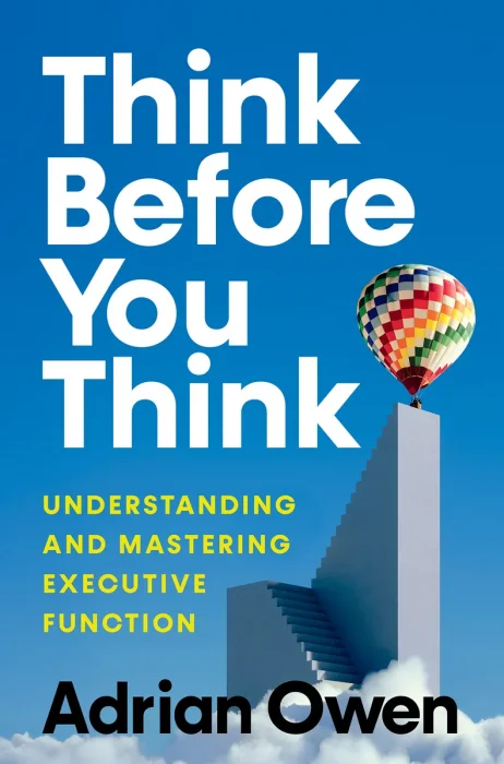 Think Before You Think: Understanding and Mastering Executive Function