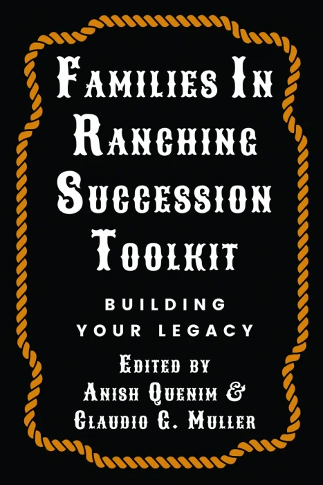 Families in Ranching Succession Toolkit: Building Your Legacy (Ranching Heritage Books)