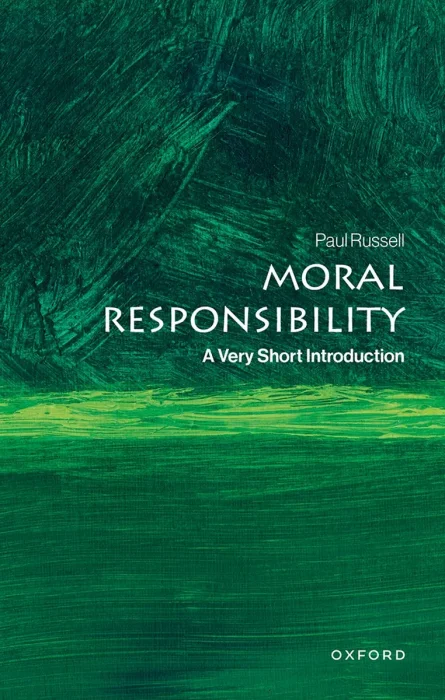 Moral Responsibility: A Very Short Introduction (Very Short Introductions)
