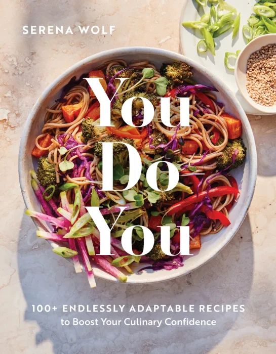 You Do You: 100+ Endlessly Adaptable Recipes to Boost Your Culinary Confidence