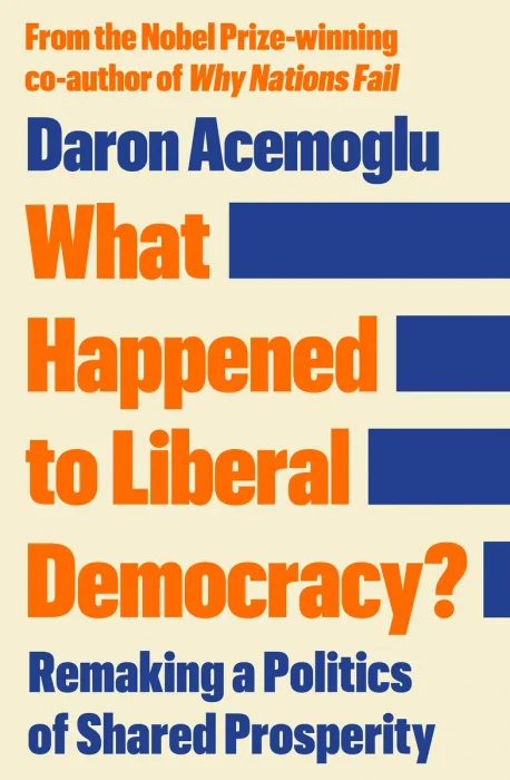 What Happened to Liberal Democracy?: Remaking a Politics of Shared Prosperity