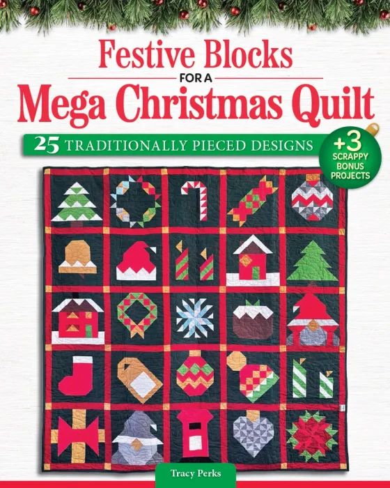 Festive Blocks for a Mega Christmas Quilt: 25 Traditionally Pieced Designs