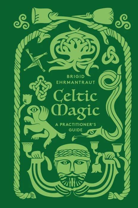 Celtic Magic: A Practitioner's Guide