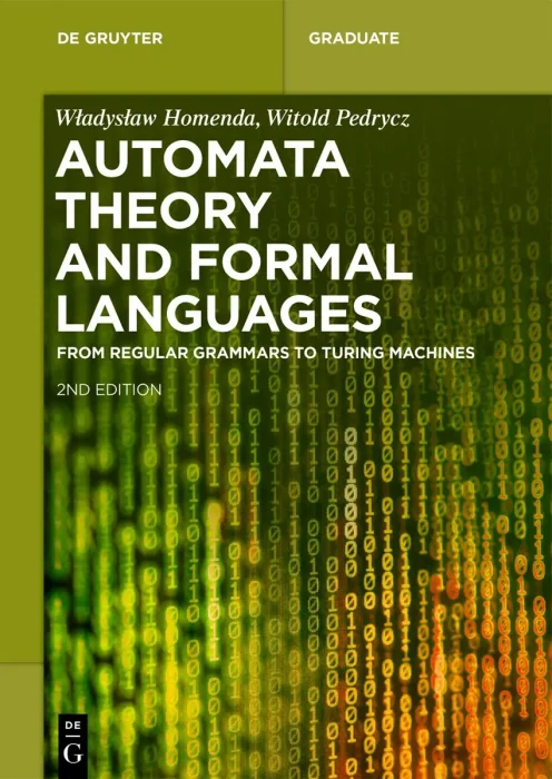 Automata Theory and Formal Languages: From Regular Grammars to Turing Machines (De Gruyter Textbook), 2nd Edition