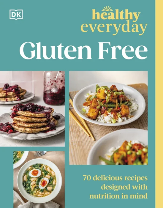 Healthy Everyday Gluten Free: 70 Delicious Recipes Designed with Nutrition in Mind (Healthy Everyday)