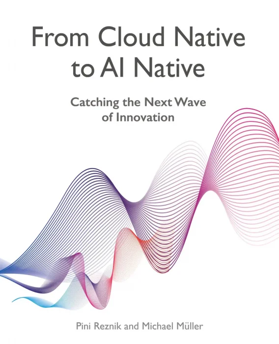 From Cloud Native to AI Native: Catching the Next Wave of Innovation