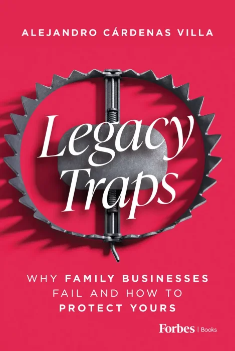 Legacy Traps: Why Family Businesses Fail and How to Protect Yours