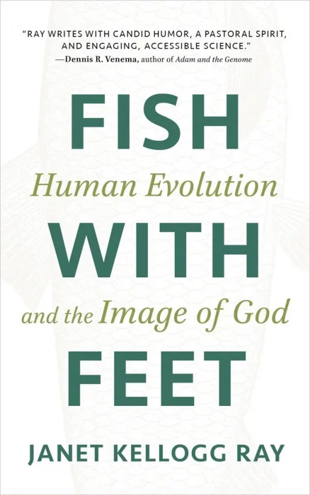 Fish with Feet: Human Evolution and the Image of God