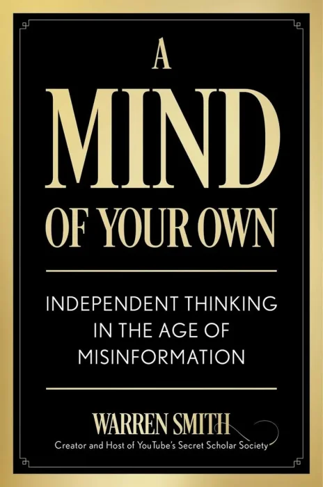 A Mind of Your Own: Independent Thought in the Age of Misinformation