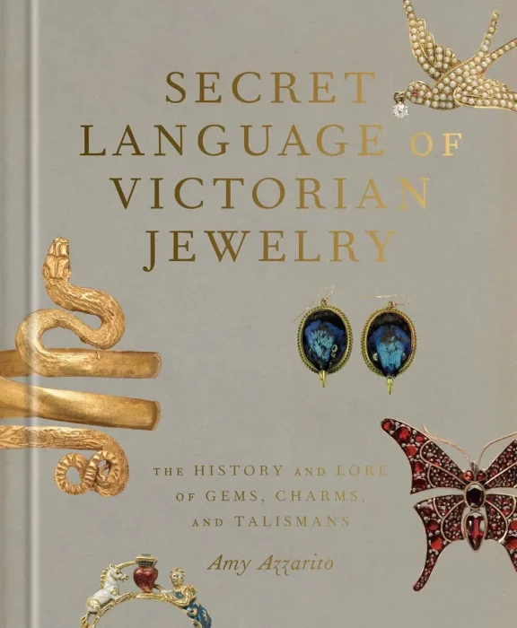 Secret Language of Victorian Jewelry: The History and Lore of Gems, Charms, and Talismans