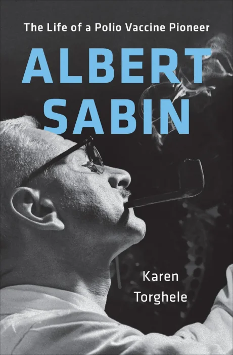 Albert Sabin: The Life of a Polio Vaccine Pioneer