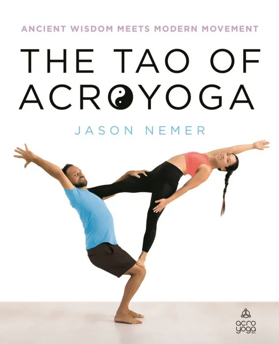 The Tao of AcroYoga: Ancient Wisdom Meets Modern Movement