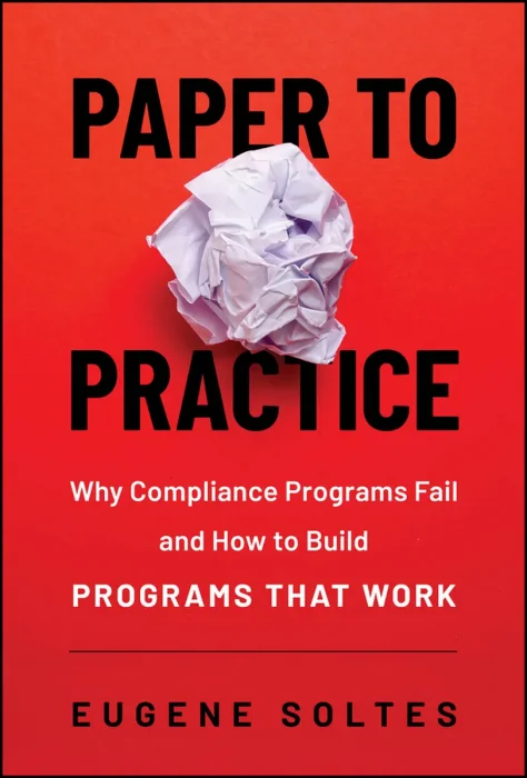 Paper to Practice: Why Compliance Programs Fail and How to Build Programs That Work