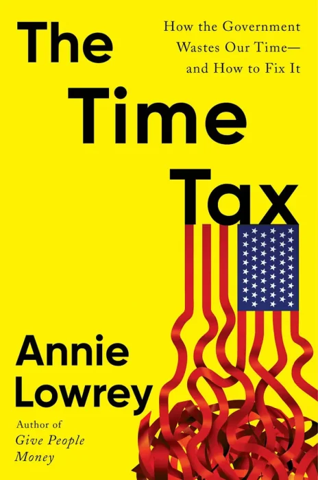 The Time Tax: How the Government Wastes Our Time— and How to Fix It