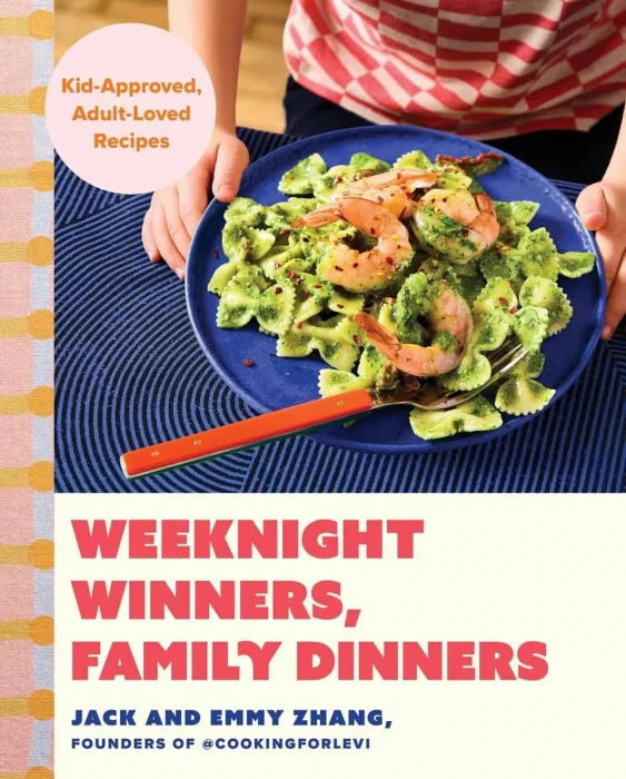 Weeknight Winners, Family Dinners: Kid-Approved, Adult-Loved Recipes (A Cookbook)