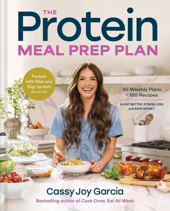 The Protein Meal Prep Plan: 30 Weekly Plans + 180 Recipes to Eat Better, Stress Less, and Save Money