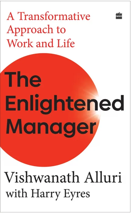 The Enlightened Manager: A Transformative Approach to Work and Life