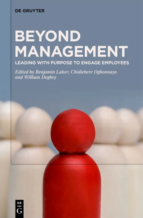 Beyond Management: Leading with Purpose to Engage Employees
