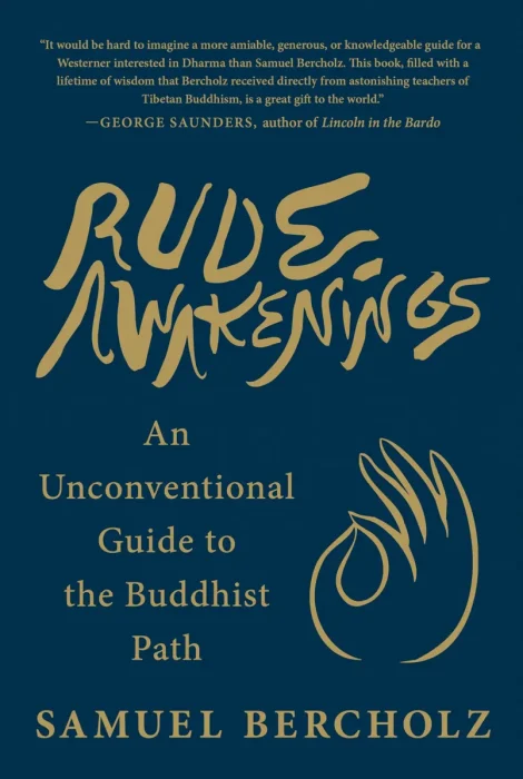 Rude Awakenings: An Unconventional Guide to the Buddhist Path