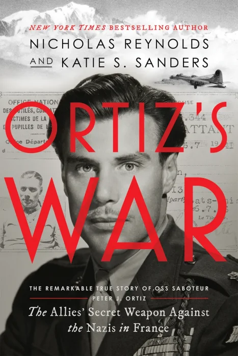 Ortiz’s War: The Allies' Secret Weapon Against the Nazis in France