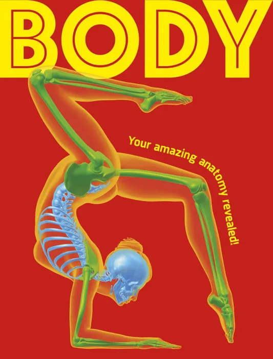 Body: Your Amazing Anatomy Revealed!
