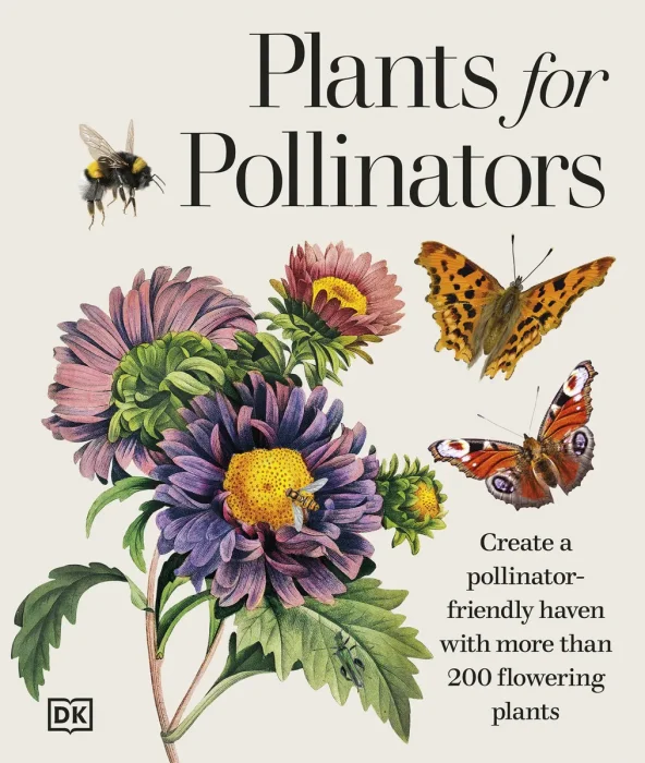 Plants for Pollinators: Boost Garden Biodiversity to Make a Pollinator-Friendly Haven