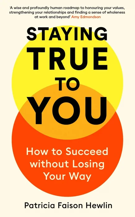 Staying True to You: Unlock the Power of Your Middle Self and Live with Confidence, Integrity, and Peace of Mind