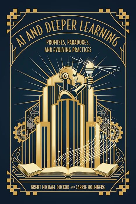 AI and Deeper Learning: Promises, Paradoxes, and Evolving Practices