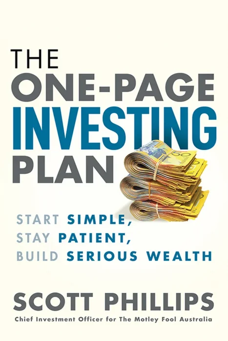 The One-Page Investing Plan: Start Simple, Stay Patient, Build Serious Wealth