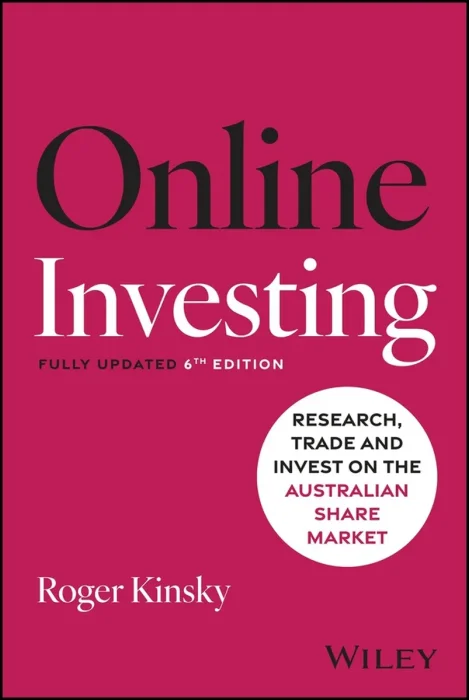 Online Investing: Research, Trade and Invest on the Australian Sharemarket (Australian Wealth Guides), 6th Edition