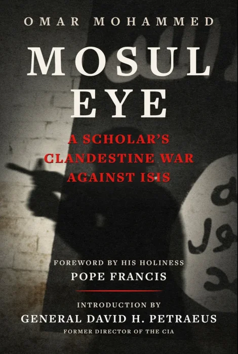 Mosul Eye: A Scholar's Clandestine War Against ISIS
