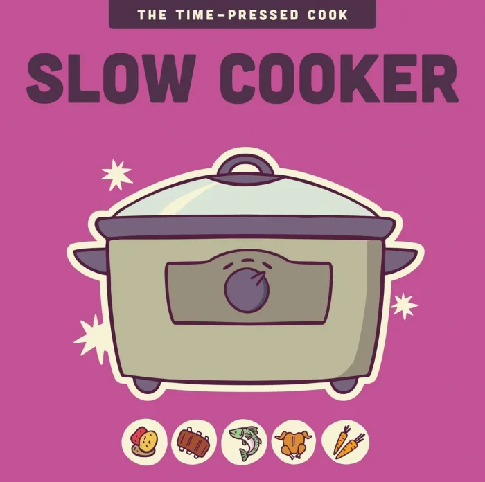 Slow Cooker (The Time-Pressed Cook)