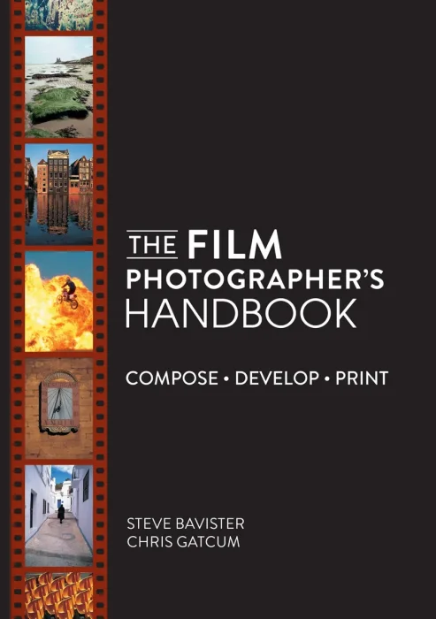 The Film Photographer's Handbook: Compose. Develop. Print.