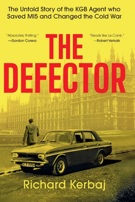 The Defector: The Untold Story of the KGB Agent Who Saved MI5 and Changed the Cold War, US Edition