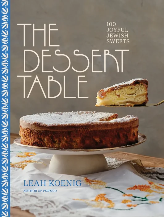 The Dessert Table: 100 Joyful Jewish Sweets