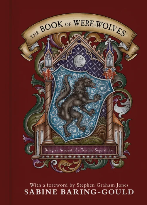 The Book of Were-Wolves: Being an Account of a Terrible Superstition