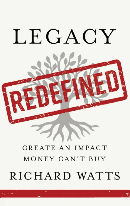 Legacy Redefined: Create an Impact Money Can't Buy