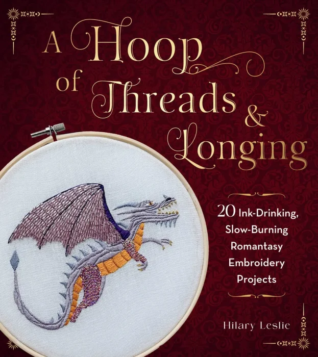 A Hoop of Threads & Longing: 20 Ink-Drinking, Slow-Burning Romantasy Embroidery Projects