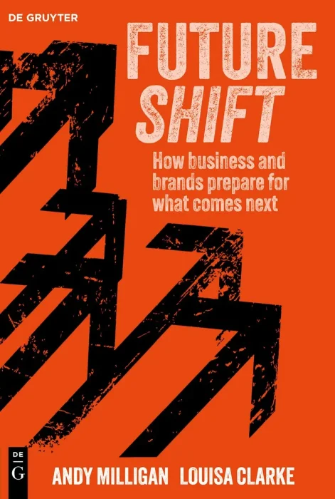 Futureshift: How business and brands prepare for what comes next