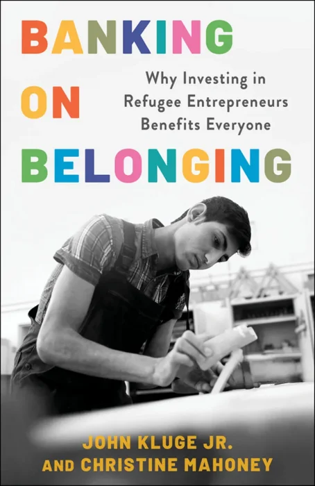 Banking on Belonging: Why Investing in Refugee Entrepreneurs Benefits Everyone