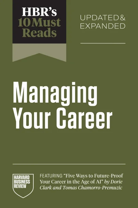 HBR's 10 Must Reads on Managing Your Career (HBR's 10 Must Reads), Updated and Expanded Edition