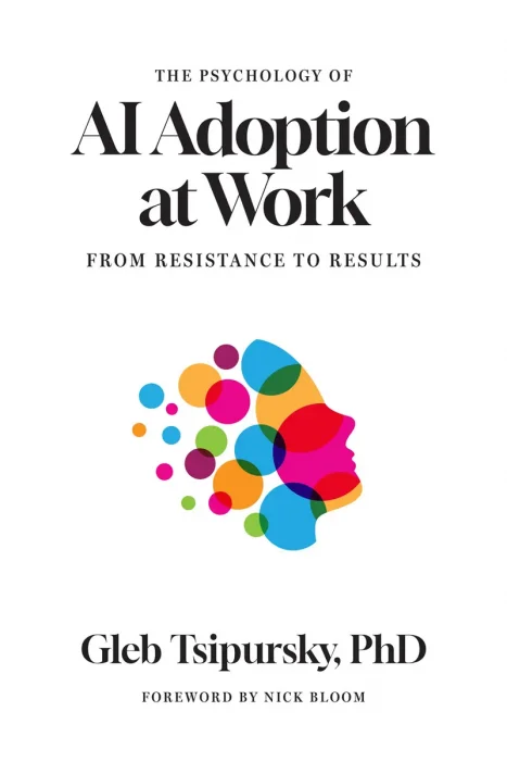 The Psychology of AI Adoption at Work: From Resistance to Results