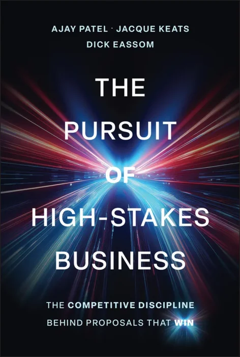 The Pursuit of High-Stakes Business: The Competitive Discipline Behind Proposals That Win