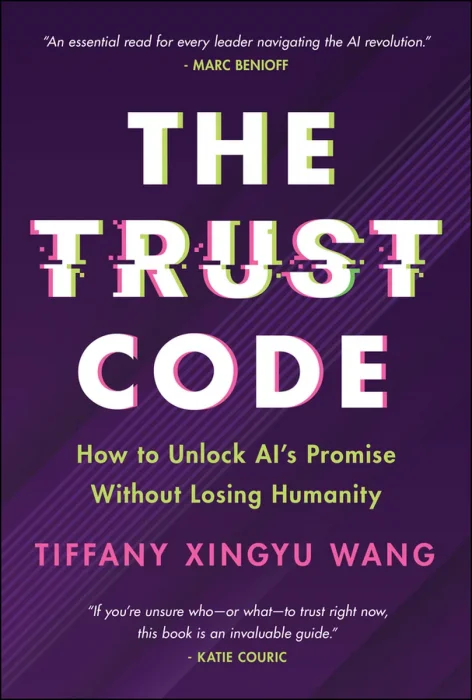 The Trust Code: How to Unlock AI's Promise Without Losing Humanity