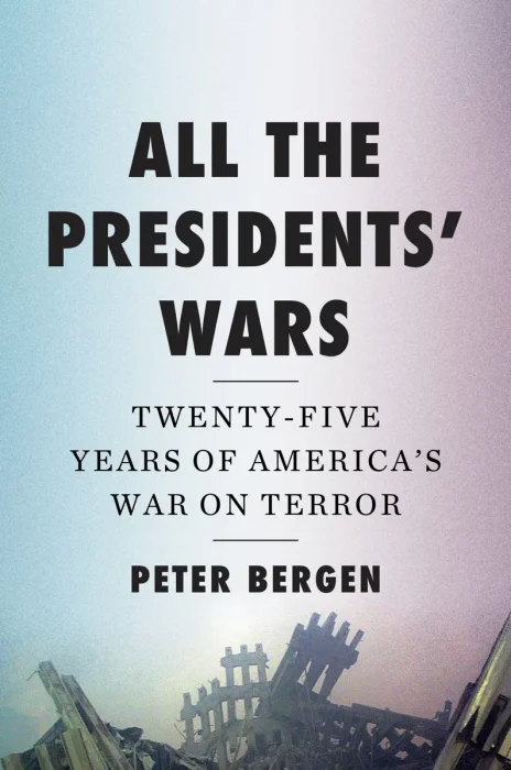 All the Presidents' Wars: Twenty-Five Years of America's War on Terror